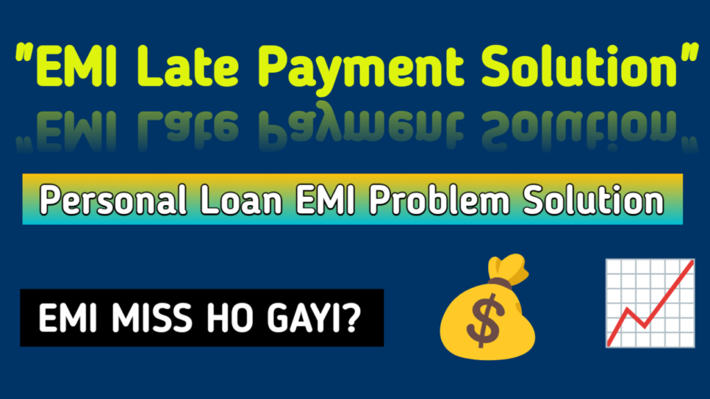 EMI miss ho gayi kya kare late payment charges aur loan solution guide